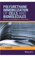 Polyurethane Immobilization of Cells and Biomolecules