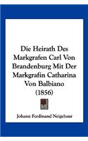 Die Heirath Des Markgrafen Carl Von Brandenburg Mit Der Markgrafin Catharina Von Balbiano (1856)