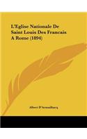 L'Eglise Nationale De Saint Louis Des Francais A Rome (1894)