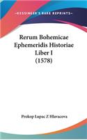 Rerum Bohemicae Ephemeridis Historiae Liber I (1578)