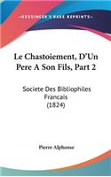 Chastoiement, D'Un Pere A Son Fils, Part 2: Societe Des Bibliophiles Francais (1824)