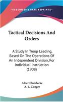 Tactical Decisions And Orders