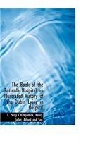 The Book of the Rotunda Hospital an Illustrated History of the Dubin Lying in Hospital