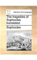The Tragedies of Sophocles Translated.: (English)