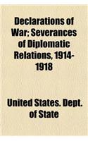Declarations of War; Severances of Diplomatic Relations, 1914-1918