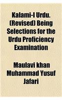 Kalami-I Urdu. (Revised) Being Selections for the Urdu Proficiency Examination
