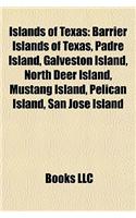 Islands of Texas: Barrier Islands of Texas, Padre Island, Galveston Island, North Deer Island, Mustang Island, Pelican Island, San Jos I