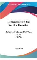 Reorganisation Du Service Forestier