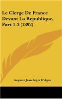 Le Clerge de France Devant La Republique, Part 1-3 (1892)