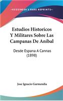 Estudios Historicos y Militares Sobre Las Campanas de Anibal: Desde Espana a Cannas (1898)