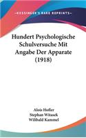 Hundert Psychologische Schulversuche Mit Angabe Der Apparate (1918)