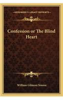 Confession or The Blind Heart