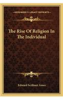 The Rise Of Religion In The Individual