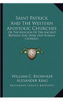 Saint Patrick and the Western Apostolic Churches