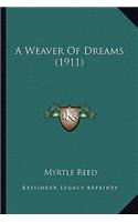 A Weaver of Dreams (1911) a Weaver of Dreams (1911)