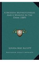 Modern Mephistopheles and a Whisper in the Dark (1889)