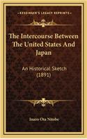 The Intercourse Between the United States and Japan: An Historical Sketch (1891)