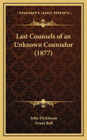 Last Counsels of an Unknown Counselor (1877)