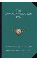 The Law As A Vocation (1913)