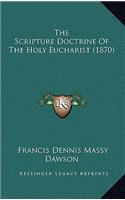 The Scripture Doctrine of the Holy Eucharist (1870)