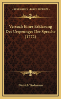 Versuch Einer Erklarung Des Ursprunges Der Sprache (1772)