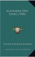 Alexander Den Store (1900)