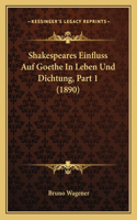 Shakespeares Einfluss Auf Goethe In Leben Und Dichtung, Part 1 (1890)