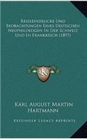 Reiseeindrucke Und Beobachtungen Eines Deutschen Neuphilologen In Der Schweiz Und In Frankreich (1897)