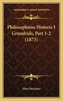 Philosophiens Historie I Grundrids, Part 1-2 (1873)