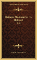 Blekingske Mindesmaerker Fra Hedenold (1846)