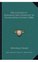 Lateinisch-Romanischen Elemente Im Althochdeutschen (1884)