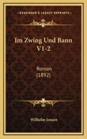 Im Zwing Und Bann V1-2: Roman (1892)