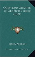 Questions Adapted To Aldrich's Logic (1824)