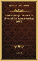 Die Knospenlage Der Blatter In Ubersichtlicher Zusammenstellung (1850)
