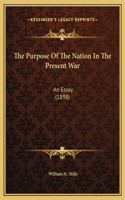 The Purpose Of The Nation In The Present War