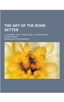The Art of the Bone-Setter; A Testimony and a Vindication