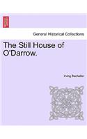 Still House of O'Darrow.