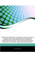 Articles on Former Countries in the British Isles, Including: Rheged, Da L Riata, Gododdin, Kingdom of Strathclyde, Scandinavian York, Dumnonia, Kingdom of England, Elmet, Kingdom of Mann and the Isles, Ebrauc,