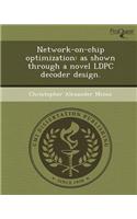 Network-On-Chip Optimization: As Shown Through a Novel Ldpc Decoder Design: (English)