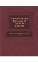 Histoire G N Rale, Physique Et Civile de L'Europe