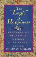 "Logic" of Happiness: Proverbs and Practical Wisdom for Spiritual Living