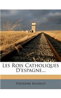 Les Rois Catholiques D'espagne...
