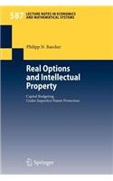 Real Options and Intellectual Property: Capital Budgeting Under Imperfect Patent Protection