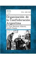 Organizacion de La Confederacion Argentina