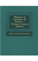 Madame La Duchesse de Parme