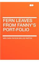 Fern Leaves from Fanny's Port-Folio