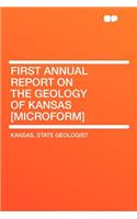 First Annual Report on the Geology of Kansas [microform]