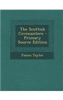 The Scottish Covenanters - Primary Source Edition: (English)