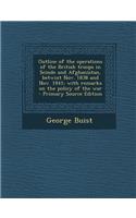 Outline of the Operations of the British Troops in Scinde and Afghanistan, Betwixt Nov. 1838 and Nov. 1841; With Remarks on the Policy of the War