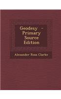 Geodesy - Primary Source Edition: (English)